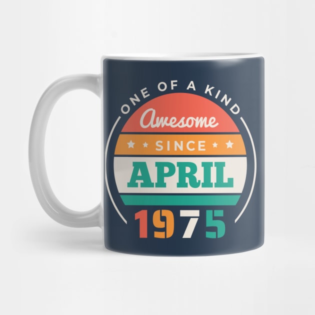 Retro Awesome Since April 1975 Birthday Vintage Bday 1975 by Now Boarding